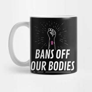 Bans Off Our Bodies Mug